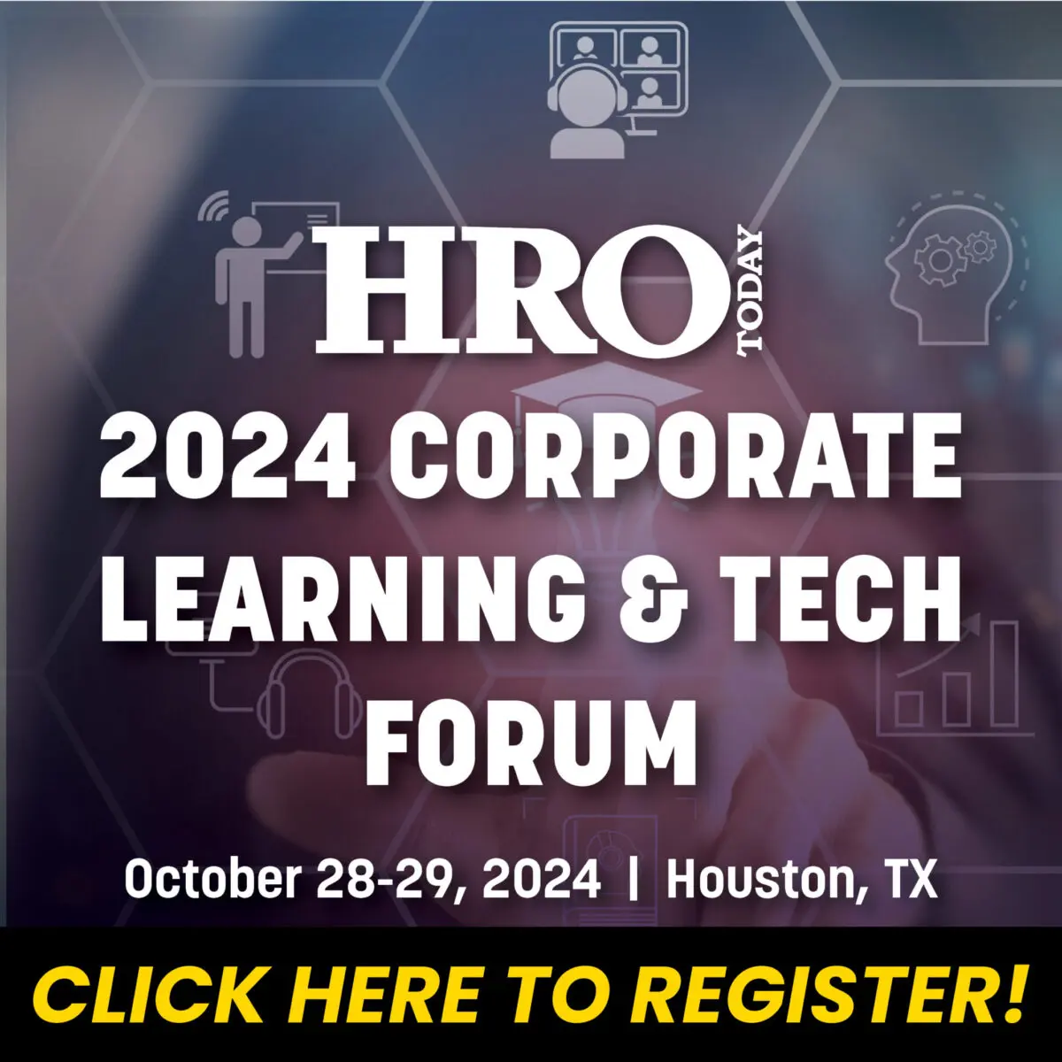 Register for the HRO Today 2024 Corporate Learning and Tech Forum